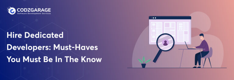 Hire Dedicated Developers: Must-Haves You Must Be In The Know Hire Dedicated Developers: Must-Haves You Must Be In The Know